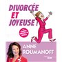 Divorcée et joyeuse ! - Ou comment survivre au divorce