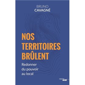 Nos Territoires brûlent - Redonner du pouvoir au local