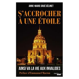 S'accrocher à une étoile - Ainsi va la vie aux Invalides