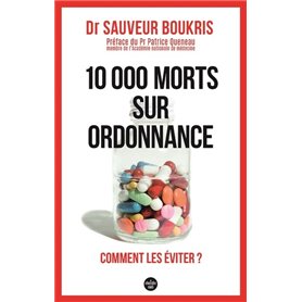 10 000 morts sur ordonnance - Comment les éviter ?