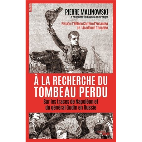 A la recherche du tombeau perdu - Sur les traces de Napoléon et du général Gudin en Russie