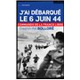 J'ai débarqué le 6 juin 44 - Commando de la France Libre -nouvelle édition-