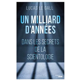 Un milliard d'années - Dans les secrets de la scientologie