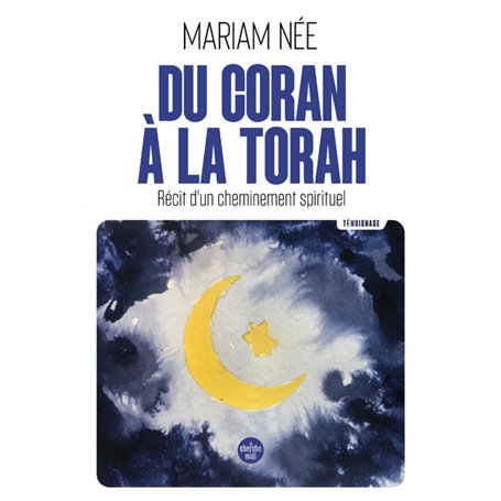 Du Coran à la Torah - Récit d'un cheminement spirituel