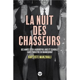 La nuit des chasseurs - Des années 1970 à aujourd'hui, abus et scandales dans l'industrie du mannequ