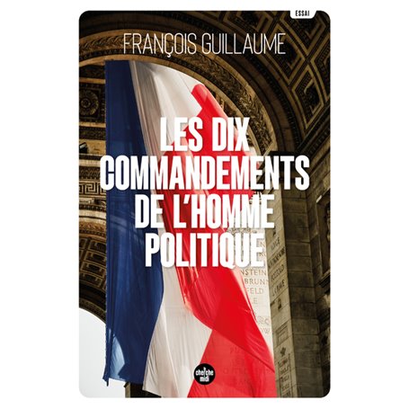 Les Dix Commandements de l'homme politique