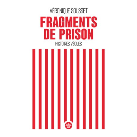 Fragments de prison - Histoires vécues