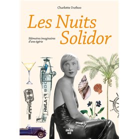 Les Nuits Solidor - Mémoires imaginaires d'une égérie