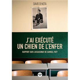 J'ai exécuté un chien de l'enfer - Rapport sur l'assassinat de Samuel Paty