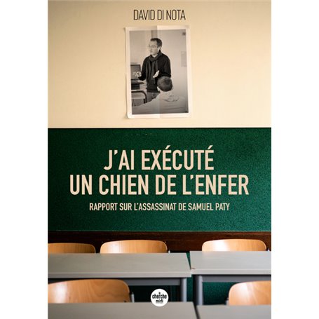 J'ai exécuté un chien de l'enfer - Rapport sur l'assassinat de Samuel Paty