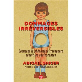 Dommages irréversibles - Comment le phénomène transgenre séduit les adolescentes