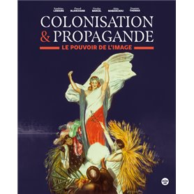 Colonisation & propagande - Le pouvoir de l'image