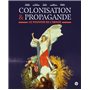 Colonisation & propagande - Le pouvoir de l'image