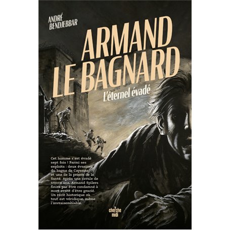 Armand le bagnard - L'éternel évadé