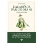 L'Académie par un des 40