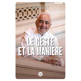 Le Geste et la Manière - Vive la gastronomie