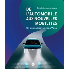 De l automobile aux nouvelles mobilités - Un siècle de révolutions Valeo