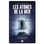 Les atomes de la mer - La propulsion nucléaire française, histoire d un outil de dissuasion