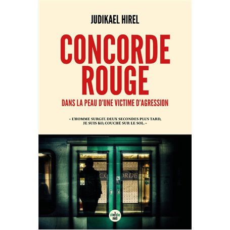 Concorde rouge - Dans la peau d'une victime d'agression