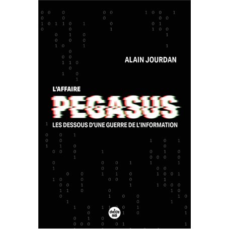 L'Affaire Pegasus - Les dessous d'une guerre de l'information