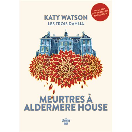 Les Trois Dahlia 1 : Meurtres à Aldermere House