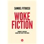 Woke fiction - Comment l idéologie change nos films et nos séries