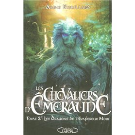 Les Chevaliers d'Emeraude T02 Les dragons de l'empereur noir