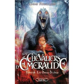 Les Chevaliers d'Emeraude T08 Les dieux déchus