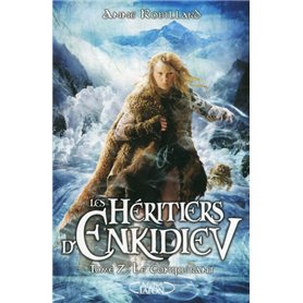 Les Héritiers d'Enkidiev - tome 7 Le conquérant