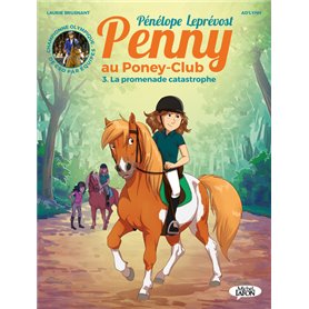 Penny au poney-club - tome 3 La promenade catastrophe