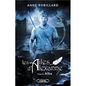 Les Ailes d'Alexanne - tome 8 Alba - Tome 8