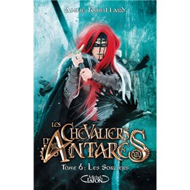 Les Chevaliers d'Antarès - tome 6 Les Sorciers