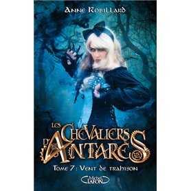 Les chevaliers d'Antarès - tome 7 Vent de trahison