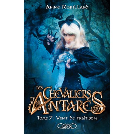 Les chevaliers d'Antarès - tome 7 Vent de trahison