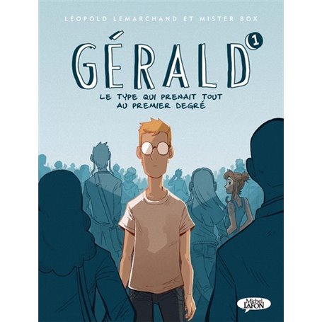 Gérald - tome 1 Le type qui prenait tout au premier degré