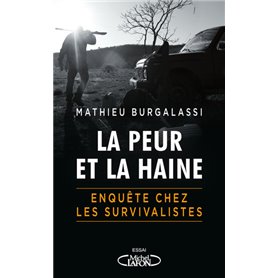 La peur et la haine - Enquête chez les survivalistes