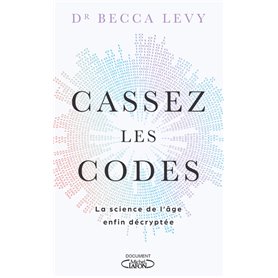 Cassez les codes - La science de l'âge enfin décryptée