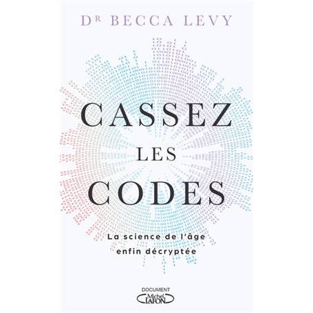 Cassez les codes - La science de l'âge enfin décryptée