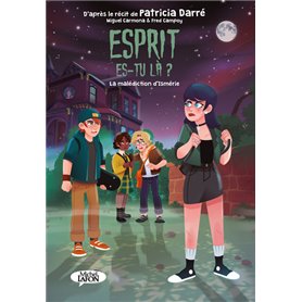 Esprit es-tu là ? - Tome 2 La malédiction d'Ismérie