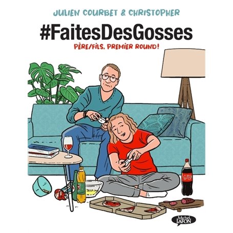 -faitesdesgosses - Tome 1 Père/fils, premier round !