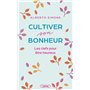 Cultiver son bonheur - Les clefs pour être heureux