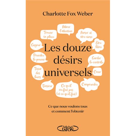 Les douze désirs universels - Ce que nous voulons tous et comment l'obtenir