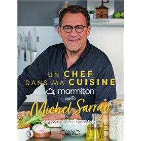 Un chef dans ma cuisine - Marmiton invite Michel Sarran