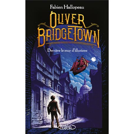 Oliver Bridgetown - Tome 1 Derrière le mur d'illusions