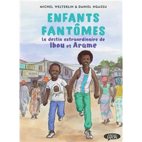 Enfants fantômes - Le destin extraordinaire de Ibou et Arame