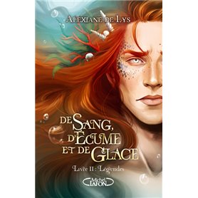 De sang, d'écume et de glace - Tome 2 Légendes