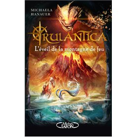 Rulantica - Tome 3 L'éveil de la montagne de feu