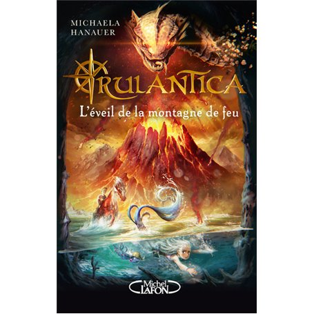 Rulantica - Tome 3 L'éveil de la montagne de feu