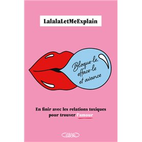 Bloque-le, efface-le et avance - En finir avec les relations toxiques pour trouver l'amour