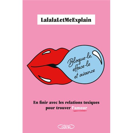 Bloque-le, efface-le et avance - En finir avec les relations toxiques pour trouver l'amour